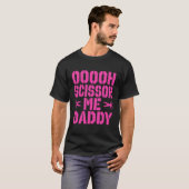 Oooh Scissor Me Daddy T-Shirt (Vorne ganz)