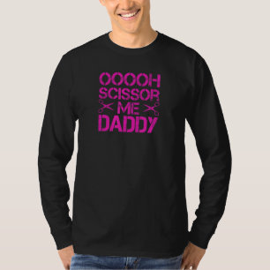 Ooooh schneide mich Daddy T-Shirt