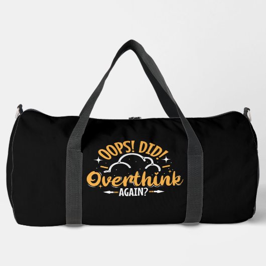 Oops Did I Overthink Again Duffle Bag (Vorderseite)