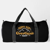 Oops Did I Overthink Again Duffle Bag (Rückseite)
