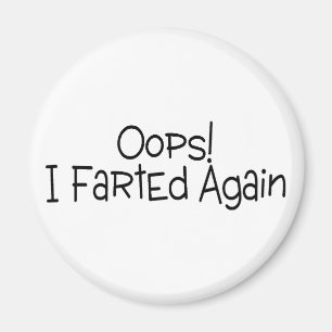 Oops Farted ich wieder Magnet
