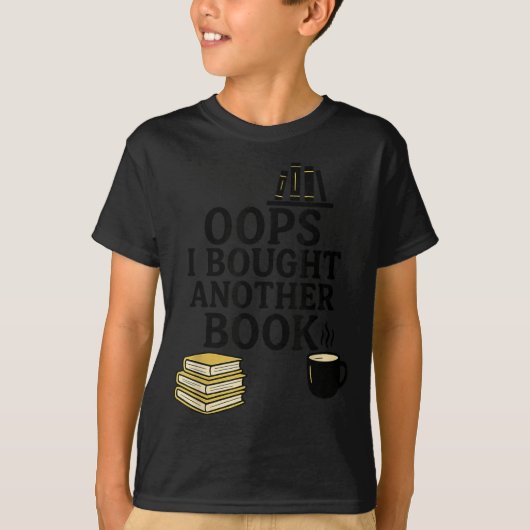 Oops I Bought Another Book, Funny Book Lover T-Shirt (Vorderseite)
