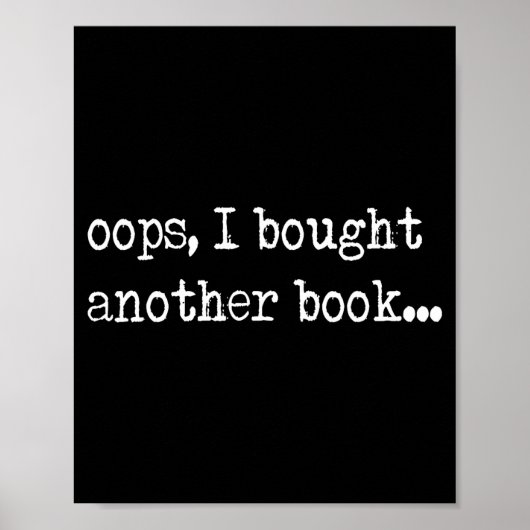 Oops I Bought Another Book Funny Nerd Bookworm Quo Poster (Vorne)