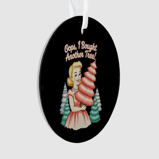 Oops I Bought Another Tree Funny Xmas Christmas Ornament (Vorderseite)