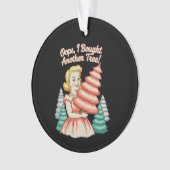 Oops I Bought Another Tree Funny Xmas Christmas Ornament (Vorderseite)