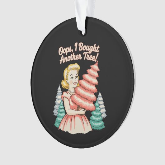 Oops I Bought Another Tree Funny Xmas Christmas Ornament (Vorderseite)