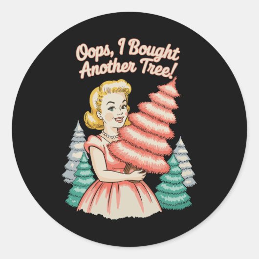 Oops I Bought Another Tree Funny Xmas Christmas Runder Aufkleber (Vorderseite)