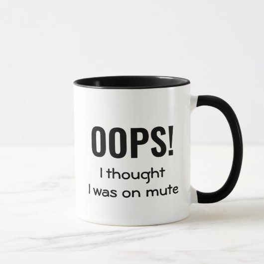 OOPS I DACHTE, ICH WAR AUF MUTE | Funny Zitat Tasse (Rechts)
