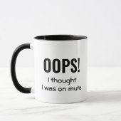 OOPS I DACHTE, ICH WAR AUF MUTE | Funny Zitat Tasse (Links)
