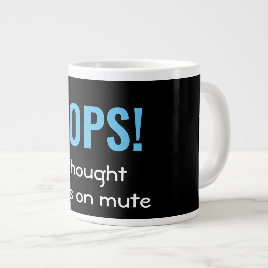 OOPS I DACHTE, ICH WAR AUF MUTE | PERSONALISIERT Jumbo-Tasse (Vorderseite Rechts)