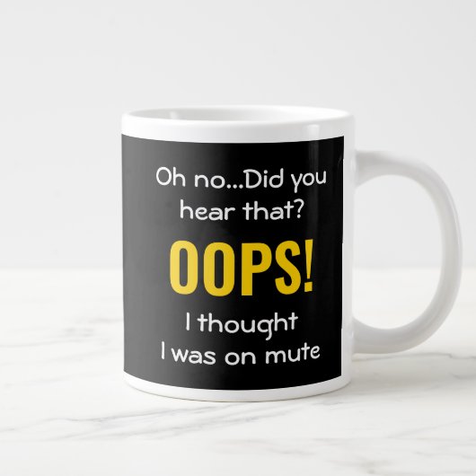 OOPS I DACHTE, ICH WAR AUF MUTE | SPASS Jumbo-Tasse (Rechts)