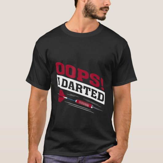 Oops I Darted Dart Player Dart Master T - Shirt (Vorderseite)