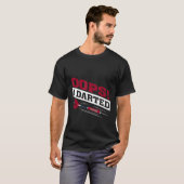 Oops I Darted Dart Player Dart Master T - Shirt (Vorne ganz)
