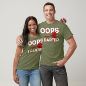 Oops I darted - Funny Darts Club Dart Player T-Shirt (Unisex)