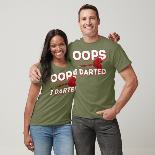 Oops I darted - Funny Darts Club Dart Player T-Shirt (Unisex)