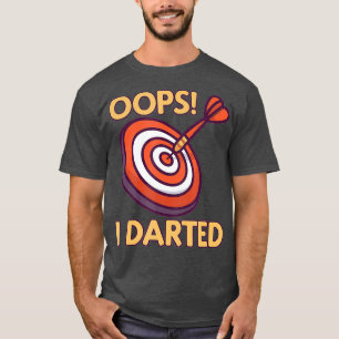 Oops I Darts - Funny Darts Player Arrow T-Shirt