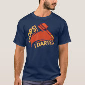Oops I Darts - Funny Darts Player Arrow T-Shirt (Vorderseite)