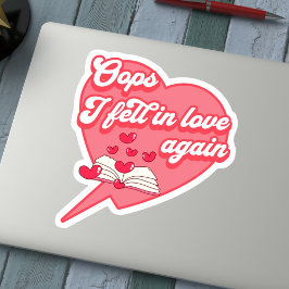 Oops I Fell in Liebe wieder Aufkleber