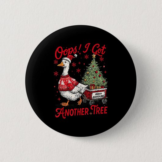 Oops I Got Another Tree Funny Christmas Silly Goos Button (Vorderseite)