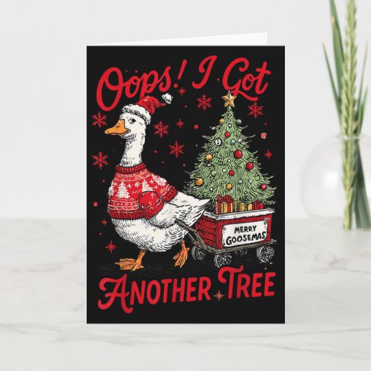 Oops I Got Another Tree Funny Christmas Silly Goos Karte (Vorderseite)