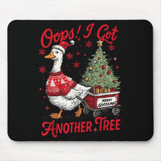 Oops I Got Another Tree Funny Christmas Silly Goos Mousepad (Vorne)
