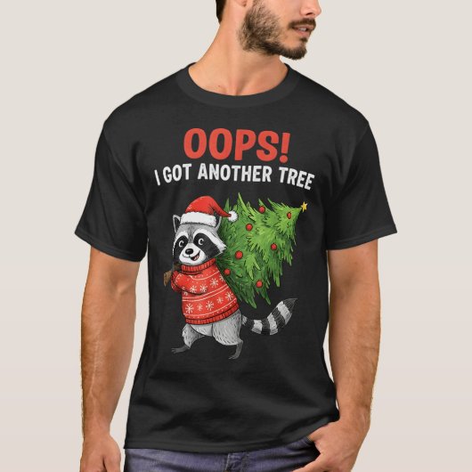Oops I Got Another Tree Funny Raccoon Christmas Qu T-Shirt (Vorderseite)