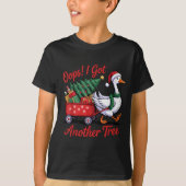 Oops! I Got Another Tree Goose Christmas Tree T-Shirt (Vorderseite)