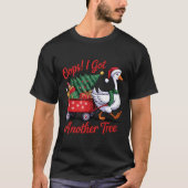 Oops! I Got Another Tree Goose Christmas Tree T-Shirt (Vorderseite)