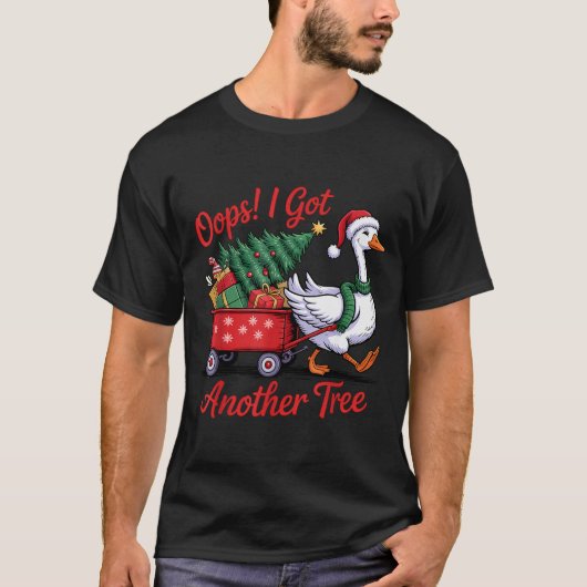 Oops! I Got Another Tree Goose Christmas Tree  T-Shirt (Vorderseite)