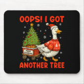 Oops I Got Another Tree Merry Goosemas Silly Goose Mousepad (Vorne)