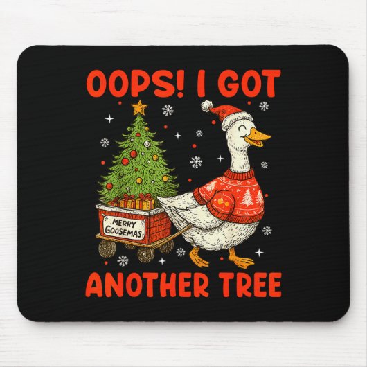 Oops I Got Another Tree Merry Goosemas Silly Goose Mousepad (Vorne)