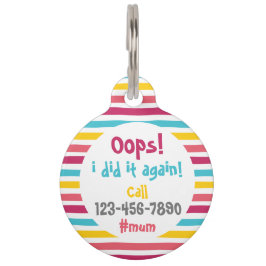 Oops, ich habe es wieder getan! Call mum Funny Str Haustiermarke