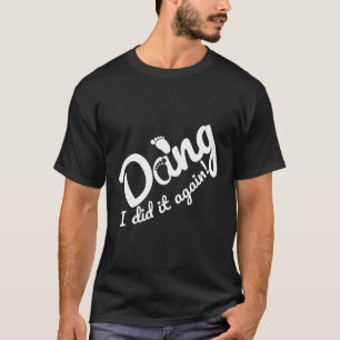 Oops, ich hab's wieder getan Schwangerschaft Gesch T-Shirt