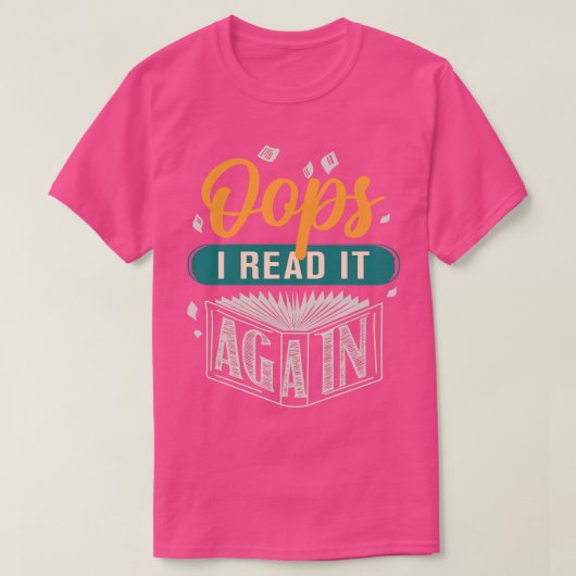 Oops ich lese es wieder Buch Lover Geschenk T-Shirt (Design vorne)