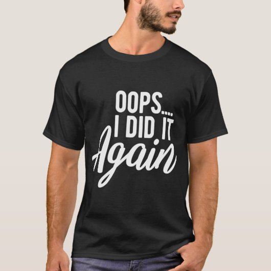 Oops ich tat es wieder Schwangerschaft Funny Schwa T-Shirt (Vorderseite)