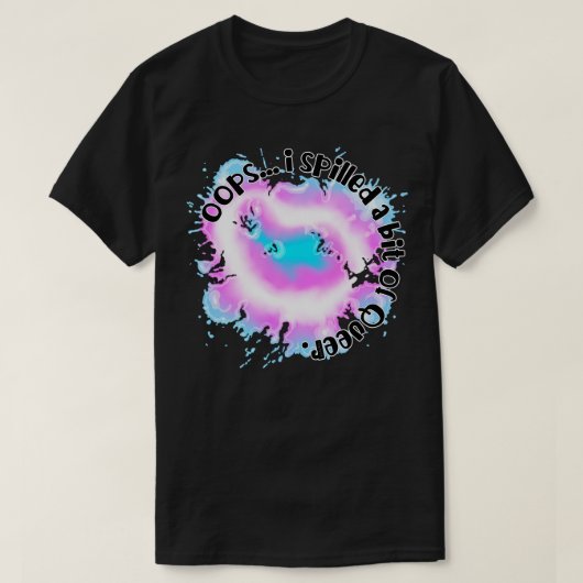 Oops Ich verschüttete ein bisschen trans-que T-Shirt (Design vorne)