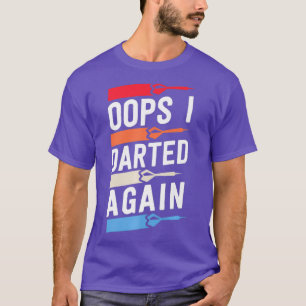Oops Ich warf wieder lustige Dart Shirts für Männe