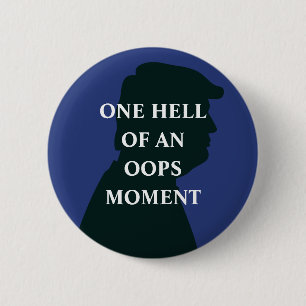 Oops Moment Anti Trump Button