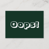 Oops, Oops! Sorry, dunkelgrüne, moderne, fette Kar Hinweiskarte (Vorderseite)