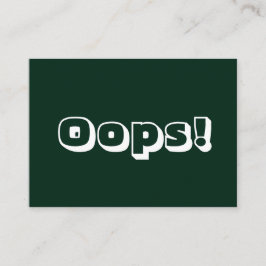 Oops, Oops! Sorry, dunkelgrüne, moderne, fette Kar Hinweiskarte