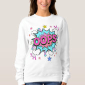 Oops Pop Kunstexplosion Sweatshirt (Vorderseite)