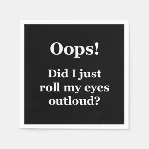 Oops! Rollte ich gerade meine Augen Outloud? Serviette