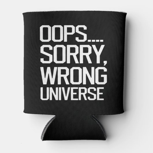 Oops, Sorry - Falsches Universum Dosenkühler (Vorderseite)
