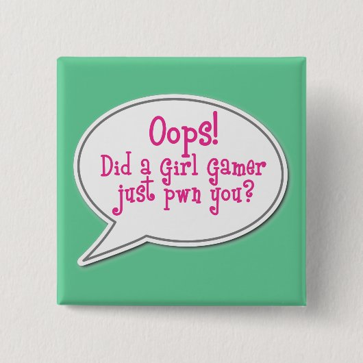 Oops! Tat ein MädchenGamer gerade Pwn Sie? Knopf Button (Vorderseite)