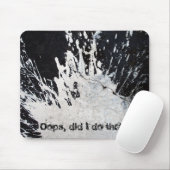 Oops, tat ich den? mousepad (Mit Mouse)