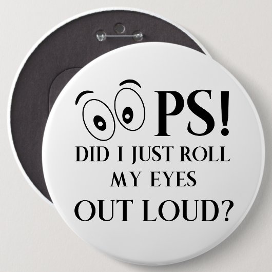 Oops tat ich rolle gerade meine Augen heraus Loud Button (Vorne & Hinten)