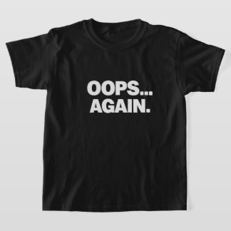 OOPS WIEDER Lustiges Kinder T-Shirt