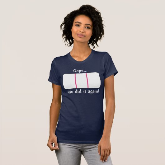 Oops… Wir wiederholten ihn! Schwangerschaftstest T-Shirt (Vorne ganz)