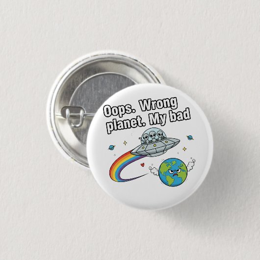 Oops. Wrong planet. My bad Button (Vorne & Hinten)
