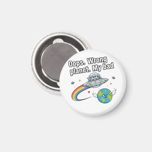 Oops. Wrong planet. My bad Magnet (Vorderseite/Rückseite)